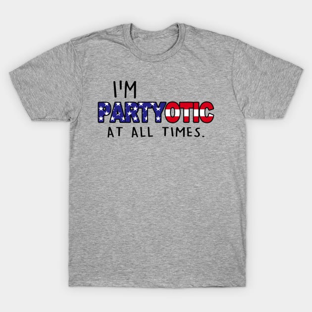 Funny American Patriot Party Goer Slogan 4th of July Independence Day T-Shirt by BoggsNicolas